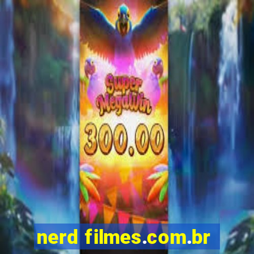 nerd filmes.com.br